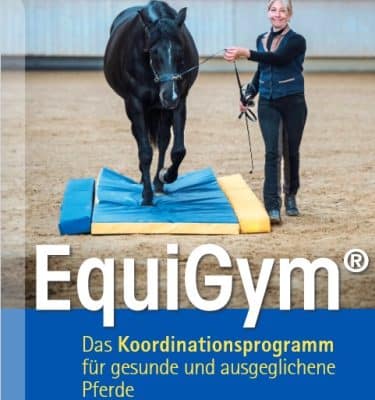 EquiGym®: Das Koordinationsprogramm für gesunde und ausgeglichene Pferde -Taschenbuch